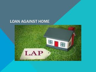Loans Against Property - Make the Most of Your Property