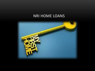 Dos and Don’ts for NRIs to Take Home Loan