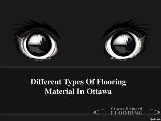 Different Types Of Flooring Material In Ottawa