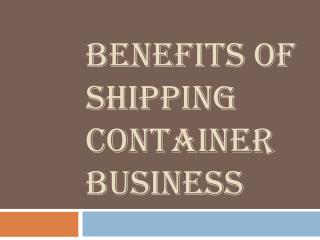 Benefits of Shipping Container Business