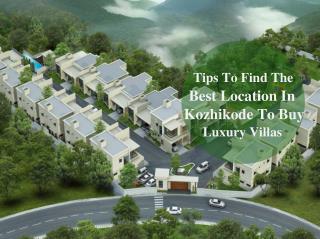 Tips To Find The Best Location In Kozhikode To Buy Luxury Villas