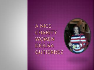 A Nice Charity Women Diolka Gutierrez