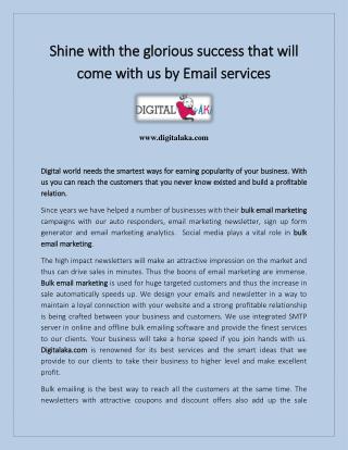 Shine with the glorious success that will come with us by Email services