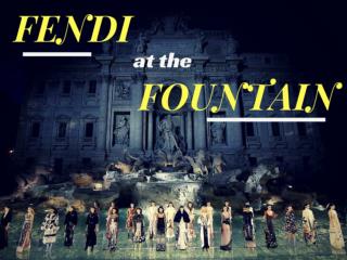Fendi at the Fountain