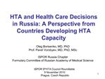 HTA and Health Care Decisions in Russia: A Perspective from Countries Developing HTA Capacity