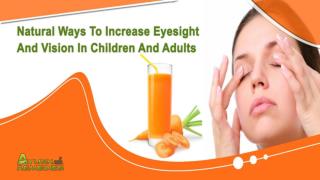 Natural Ways To Increase Eyesight And Vision In Children And Adults