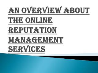 Overview About Online Reputation Management Services