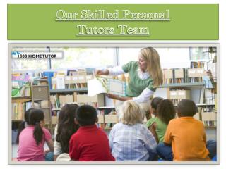Our Skilled Personal Tutors Team