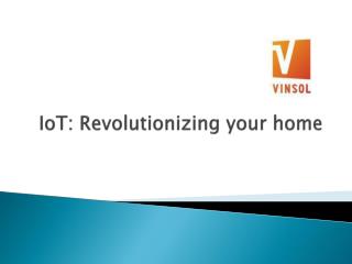 IoT: Revolutionizing your home