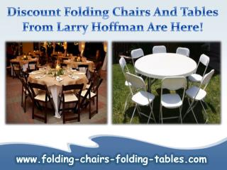 Discount Folding Chairs and Tables from Larry Hoffman are Here!