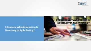 6 Reasons Why Automation Is Necessary In Agile Testing