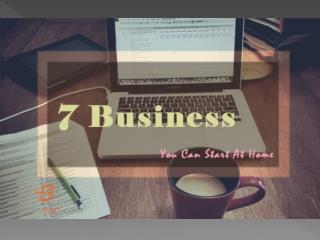 7 Business You Can Start At Home