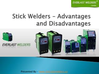 Stick Welders – Know about the Advantages and Disadvantages