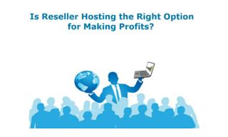 Is Reseller Hosting the Right Option for Making Profits?