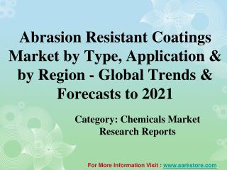 Aarkstore: Abrasion Resistant Coatings Market