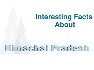 Interesting Facts About Himachal Pradesh