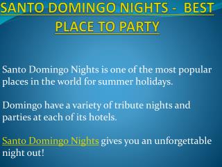 Santo Domingo Nights - Best Place to party