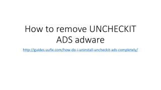 How to remove uncheckit ads adware