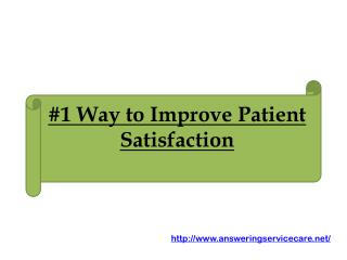 #1 Way to Improve Patient Satisfaction