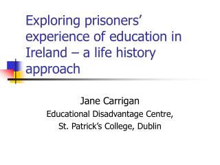 Exploring prisoners’ experience of education in Ireland – a life history approach