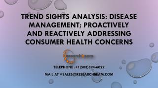 Trend Sights Analysis: Disease Management; Proactively And Reactively Addressing Consumer Health Concerns