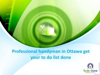 Professional handyman in Ottawa get your to do list done