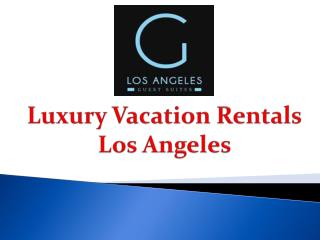 Luxury Vacation Rentals Los Angeles