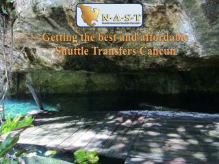 Getting the best and affordable Shuttle Transfers Cancun