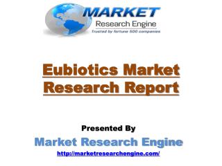 Eubiotics Market will cross US$ 7 Billion by the end of 2020 - by Market Research Engine