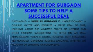 Apartment for gurgaon some tips to help a successful deal