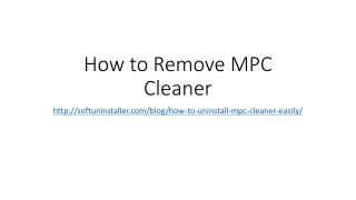 How to remove mpc cleaner