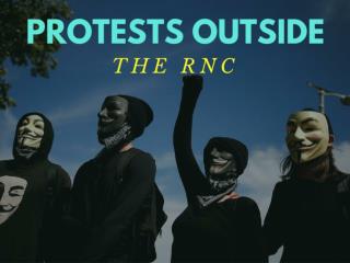 Protests outside the RNC