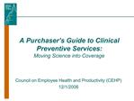 A Purchaser s Guide to Clinical Preventive Services: Moving Science into Coverage