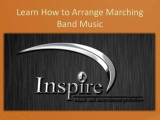 Learn How to Arrange Marching Band Music