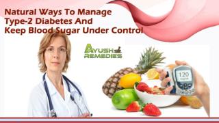 Natural Ways To Manage Type-2 Diabetes And Keep Blood Sugar Under Control