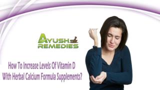 How To Increase Levels Of Vitamin D With Herbal Calcium Formula Supplements?