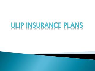 Ulip Insurance Plans