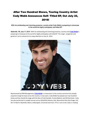 After Two Hundred Shows, Touring Country Artist Cody Webb Announces Self- Titled EP, Out July 22, 2016!