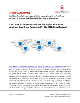 Latin America Adhesives And Sealants Market Analysis, Size, Share, Industry Growth and Forecast to 2020: Hexa Research