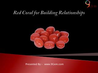 Red Coral for Building Relationships