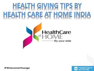 Health Giving Tips by Health Care At Home India