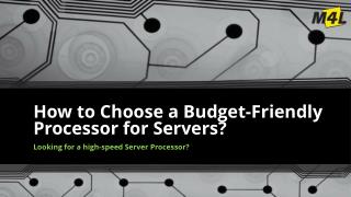 How to Choose a Budget-Friendly and High-Speed Processor for Servers?