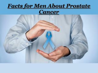 Facts for Men About Prostate Cancer