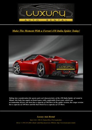 Make The Moment With a Ferrari 458 Italia Spider Today!