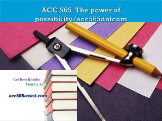 ACC 565ASSIST The power of possibility/acc565assistdotcom