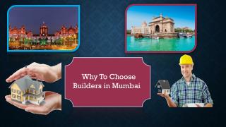 Why To Choose Builders in Mumbai