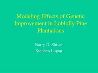 Modeling Effects of Genetic Improvement in Loblolly Pine Plantations
