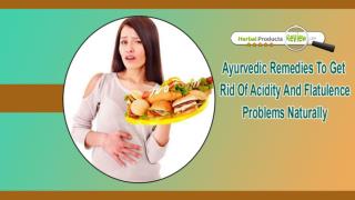 Ayurvedic Remedies To Get Rid Of Acidity And Flatulence Problems Naturally