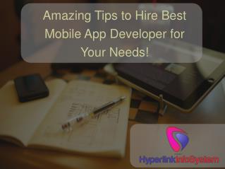 Amazing Tips to Hire Best Mobile App Developers for Your Needs!