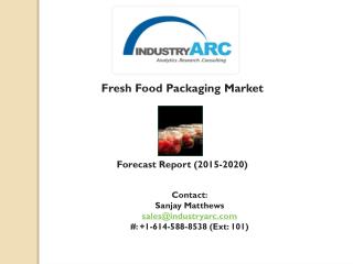 Fresh Food Packaging Market: commercial way to protect food stuffs.